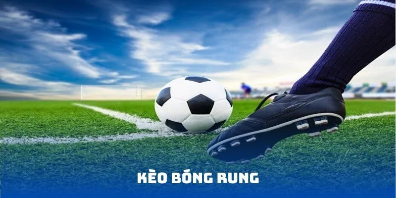 Kèo bóng rung