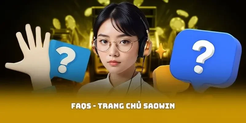 FAQS - Trang chủ SAOWIN