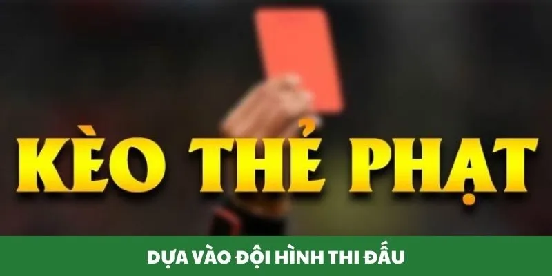 Thành viên đặt cược kèo thẻ phạt dưa vào đội hình thi đấu