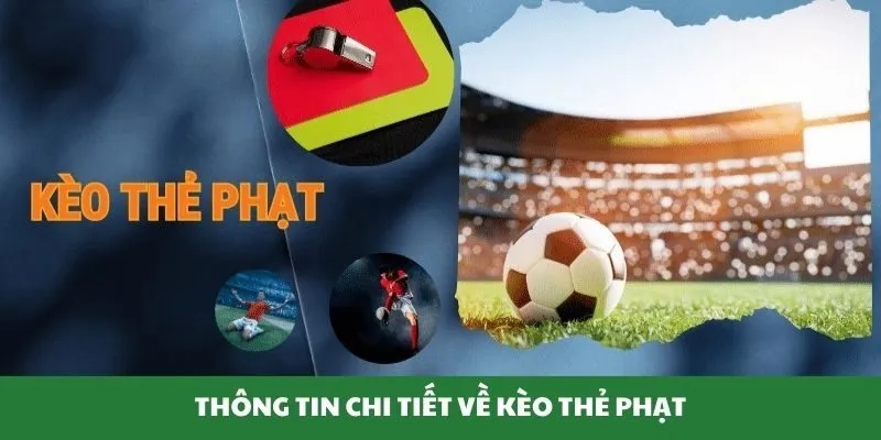Thông tin tổng quát về kèo bóng đá thẻ phạt