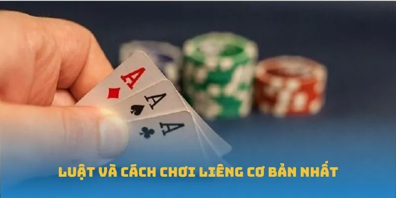 Luật và cách chơi Liêng cơ bản nhất