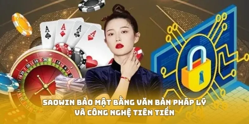 SAOWIN bảo mật bằng văn bản pháp lý và công nghệ tiên tiến