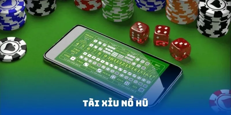 Như thế nào là tài xỉu nổ hũ