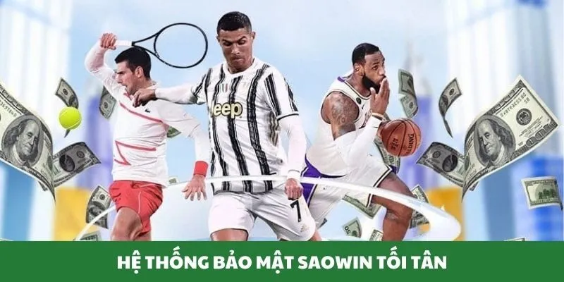 Thể thao SAOWIN có hệ thống bảo mật tối tân