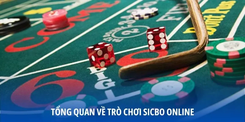 Tổng quan về trò chơi sicbo online