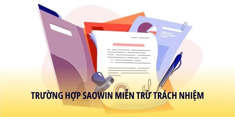 Trường hợp SAOWIN miễn trừ trách nhiệm