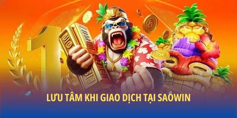 Vài điều bạn cần lưu tâm khi giao dịch