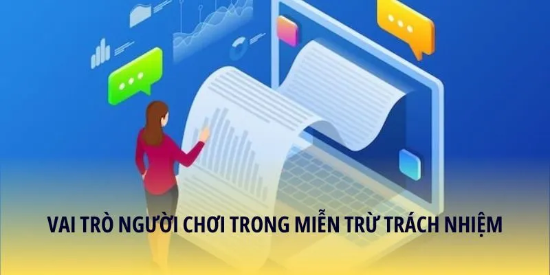 Vai trò người chơi trong miễn trừ trách nhiệm